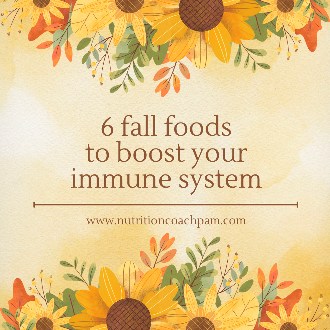 6 fall foods to boost your immune system by Pam Mathis Nutrition Coach Sarasota Lakewood Ranch
